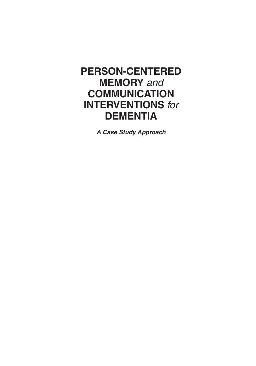 Preview page 2 of Person-Centered Memory and Communication Interventions for Dementia A Case Study Approach 1st Edition By Ellen Hickey, N