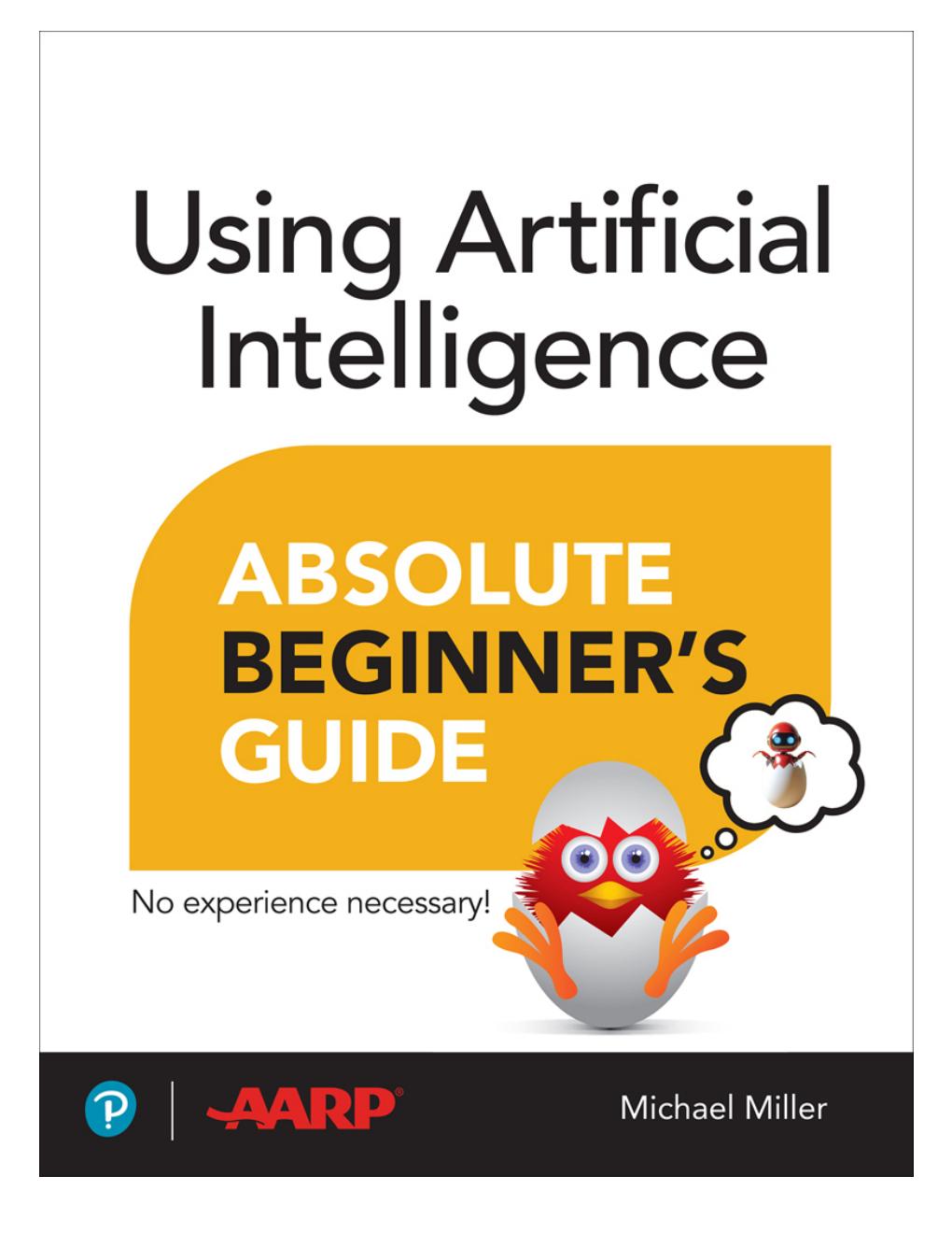 Preview page 3 of (EPUB) eBook Using Artificial Intelligence Absolute Beginner’s Guide 1st Edition By Michael Miller