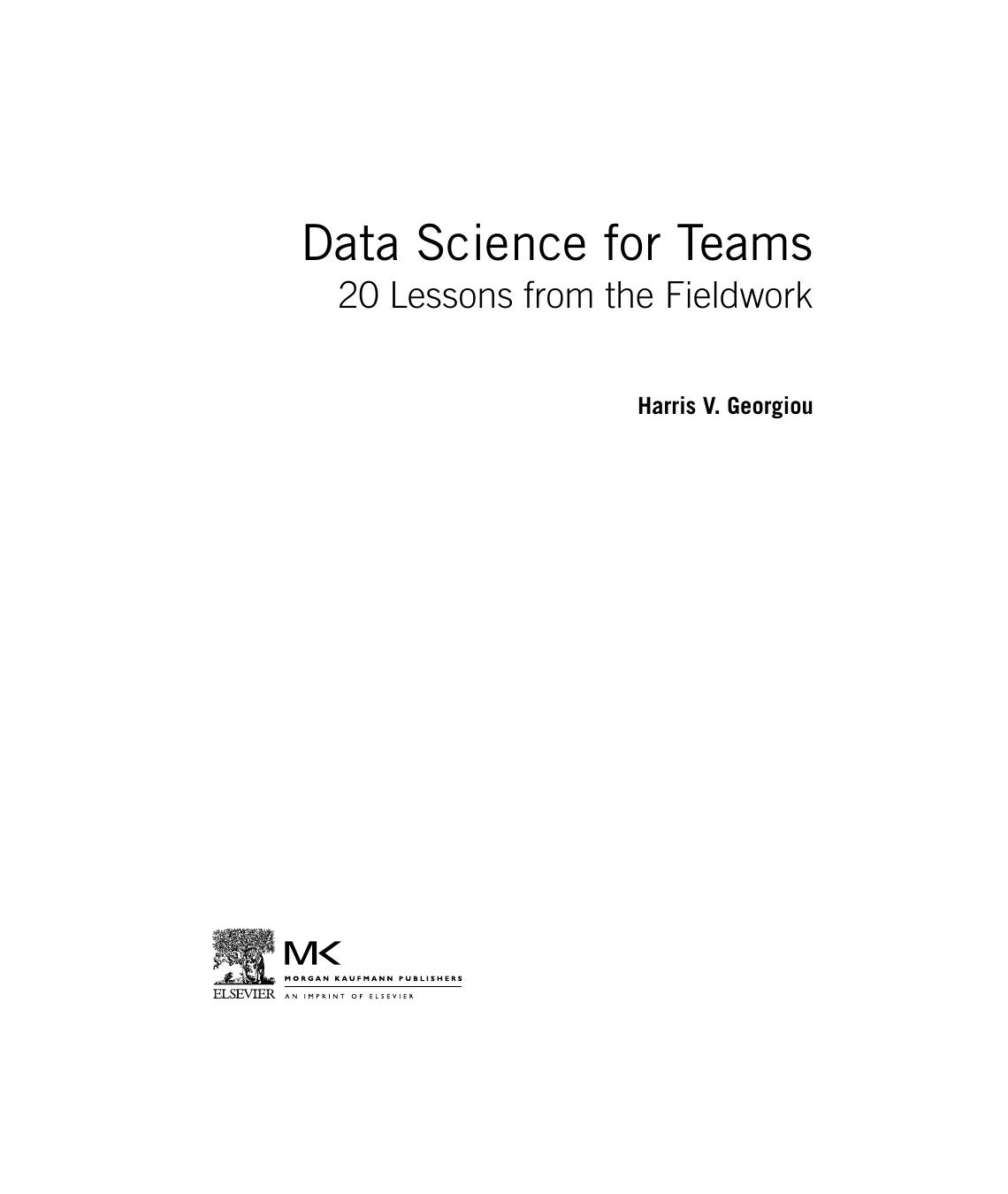 Preview page 4 of Data Science for Teams 20 Lessons from the Fieldwork By Harris Georgiou