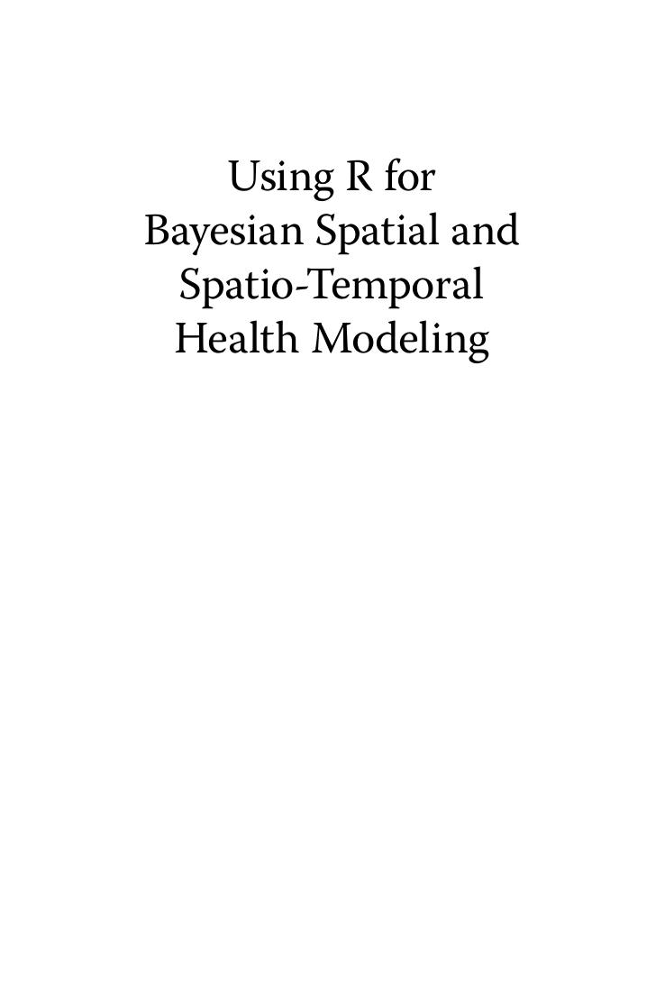 Preview page 2 of E BOOK Using R for Bayesian Spatial and Spatio-Temporal Health Modeling (Chapman & HallCRC The R Series) 1st Edition by