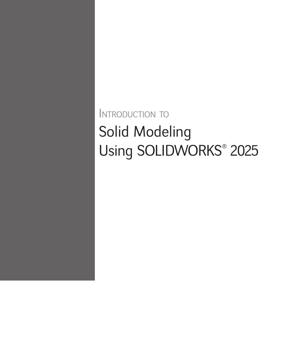 Preview page 2 of Introduction to Solid Modeling Using SolidWorks 2025, 2025 Evergreen Release By William Howard, Joseph Musto