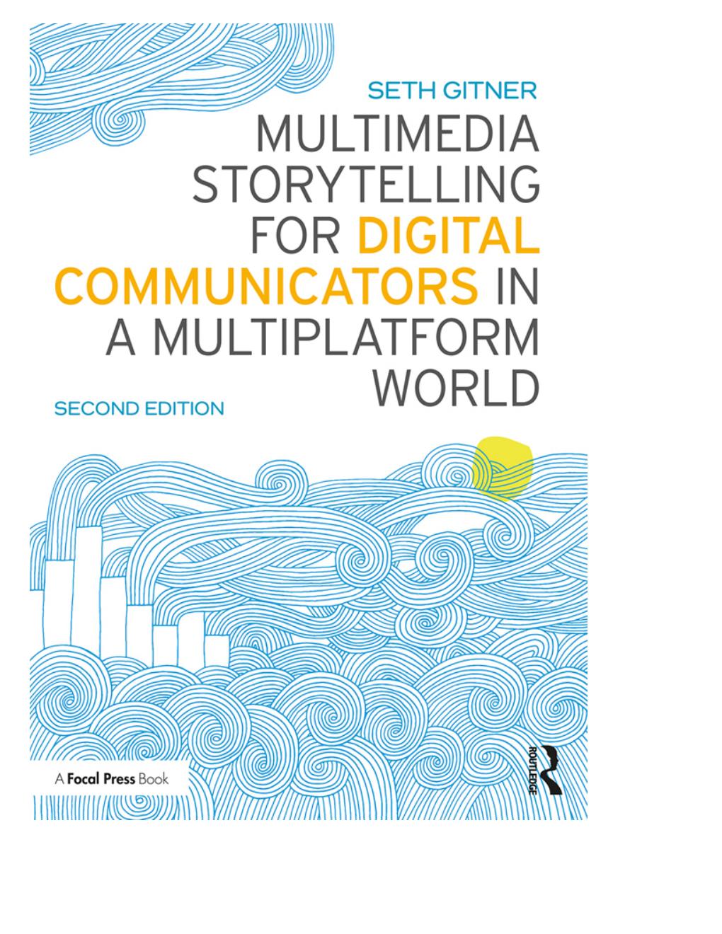Preview page 2 of Multimedia Storytelling for Digital Communicators in a Multiplatform World 2nd Edition By Seth Gitner