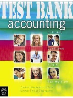 Preview of TEST BANK for Accounting: Building Business Skills, 4th Edition Carlon, Mladenovic-McAlpin