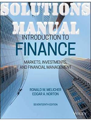 Preview of SOLUTIONS MANUAL for Introduction to Finance: Markets, Investments, and Financial Manageme