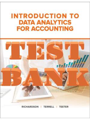 Preview of TEST BANK for Introduction to Data Analytics for Accounting 1st Edition by Richardson, Ter