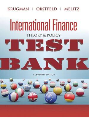 Preview of TEST BANK for International Finance: Theory and Policy, 11th edition by Paul Krugman, Maur
