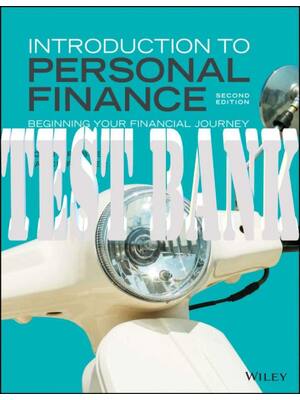 Preview of TEST BANK for Introduction to Personal Finance: Beginning Your Financial Journey 2nd Editi