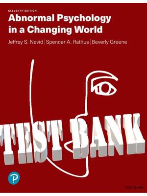 Preview of TEST BANK for Abnormal Psychology in a Changing World, 11th edition by Nevid, Rathus, Gree