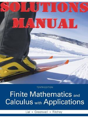 Preview of SOLUTIONS MANUAL for Finite Mathematics and Calculus with Applications 10th Edition by Mar