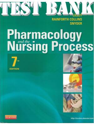 Preview of TEST BANK for Pharmacology and the Nursing Process 7th Edition by Linda Lilley, Shelly Rai