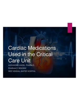 Preview of Cardiac Medications Used in the Critical Care Unit for PEDS 602 Cardiac Drip Presentation