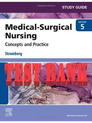 Preview of TEST BANK for Medical-Surgical Nursing 5th Edition by Holly Stromberg. All Chapters 1-49.