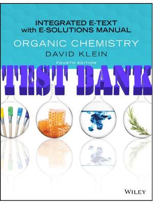 Preview of TEST BANK for Organic Chemistry: 4th Edition by David R Klein. INTEGRATED WITH SOLUTIONS M