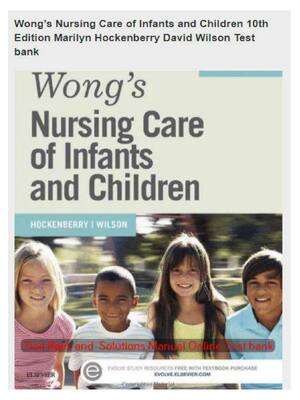 Preview of TEST BANK for Wongs Nursing Care of Infants and Children 10th Edition by Hockenberry  | Ch