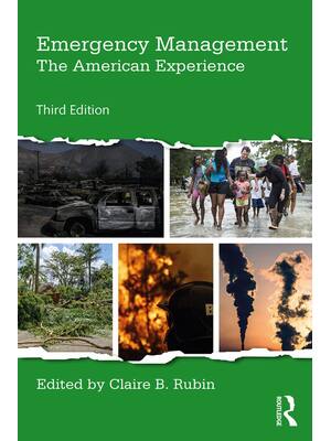 Preview of Emergency Management The American Experience, 3rd Edition By Claire B. Rubin