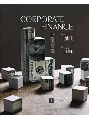 Preview of Corporate Finance: A focused Approach 4th Edition By Michael C. Ehrhardt, Eugene F. Brigha