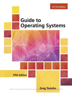Preview of Guide to Operating Systems, 5th Edition by Greg Tomsho