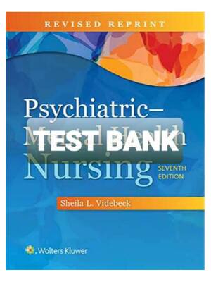 Preview of TEST BANK for Psychiatric-Mental Health Nursing 7th Edition by Videbeck, Sheila L.