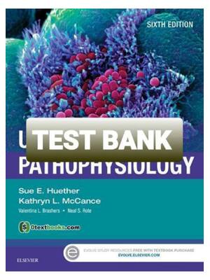Preview of TEST BANK for Understanding Pathophysiology 6th Edition Sue E. Huether, Kathryn L. McCance