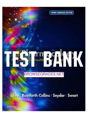 Preview of TEST BANK for Pharmacology for Canadian Health Care Practice 3rd Edition Lilley. ALL 58 CH
