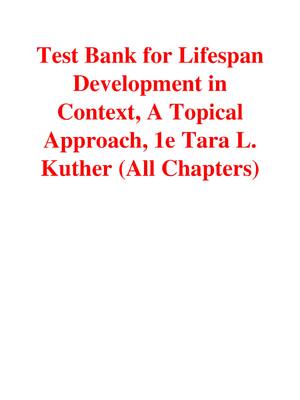 Preview of Test Bank for Lifespan Development in Context, A Topical Approach 1st Edition By Tara L. K