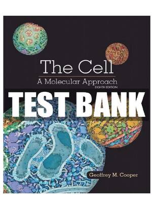 Preview of TEST BANK for The Cell: A Molecular Approach 8th Ed by Cooper Geoffrey. | All Chapters  1-