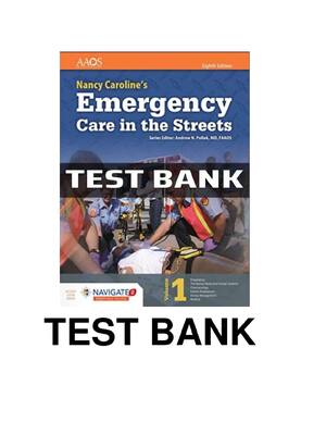 Preview of TEST BANK for Emergency Care in the Streets 8th edition by Nancy Caroline. All Chapters 1-