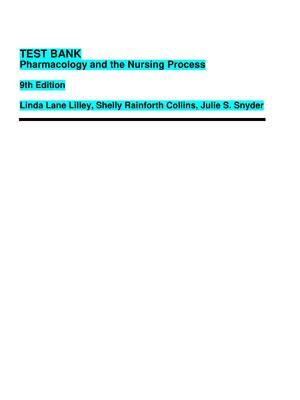 Preview of TEST BANK Pharmacology and the Nursing Process  9th Edition  Linda Lane Lilley, Shelly Rai