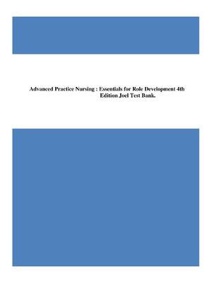 Preview of Test Bank for Advanced Practice Nursing: Essentials for Role Development by Lucille A. Joe