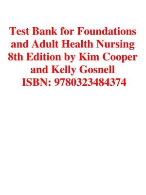 Preview of Test Bank for Foundations and Adult Health Nursing 8th Edition by Kim Cooper and Kelly Gos