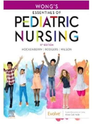 Preview of Test Bank For Wong's Essentials of Pediatric Nursing 11th Edition Hockenberry Rodgers Wils