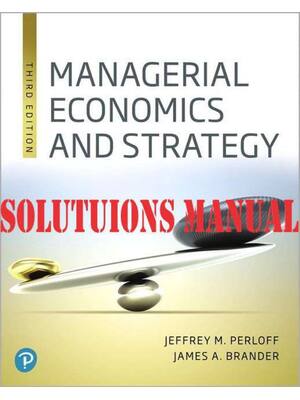 Preview of Solutions Manual for Managerial Economics and Strategy, 3rd edition By Jeffrey M. Perloff,