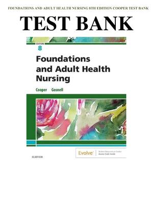 Preview image for TEST BANK for Foundations and Adult Health Nursing by Kim Cooper, Kelly Gosnell