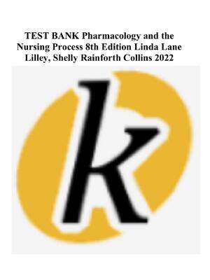 Preview of Test Bank for Pharmacology Nursing Process 8th by Linda Lane Lilley, Shelly Rainforth Coll