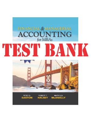 Preview of Test Bank for Financial and Managerial Accounting for MBAs 6th Edition by Peter D. Easton
