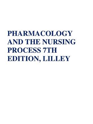 Preview of TEST BANK for PHARMACOLOGY AND THE NURSING PROCESS 7TH EDITION by Linda Lane Lilley, Shell