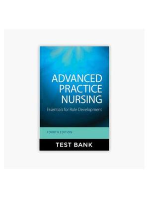 Preview of Test Bank for Advanced Practice Nursing: Essentials for Role Development 4th Edition Joel