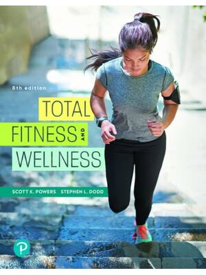 Preview of Total Fitness and Wellness, 8th edition By Scott K. Powers, Stephen L. Dodd [TEST BANK]