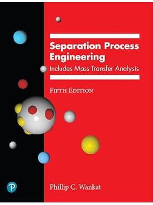 Preview of Solutions Manual for Separation Process Engineering 5th edition by Phillip C. Wankat