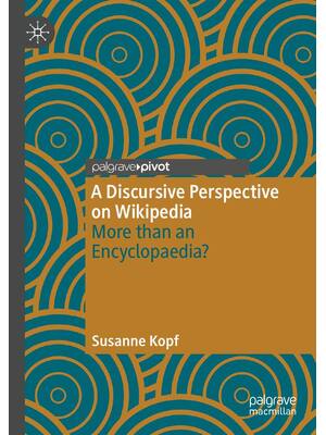 Preview of A Discursive Perspective on Wikipedia More than an Encyclopaedia, 1st Edition By Susanne K