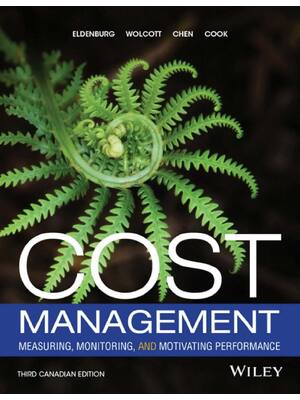 Preview of Cost Management Measuring, Monitoring, and Motivating Performance 3rd Canadian Edition 3rd