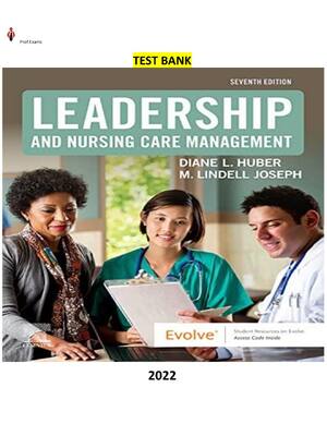 Preview of Test Bank for Leadership and Nursing Care Management Ed.7 by Diane Huber & M. Lindell Jose