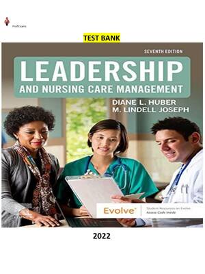 Preview of Test Bank for Leadership and Nursing Care Management 7TH edition by Diane Huber & M. Linde