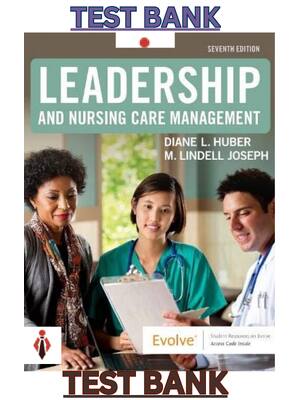 Preview of Test Bank for Leadership and Nursing Care Management 7th Edition by Diane Huber & Lindell
