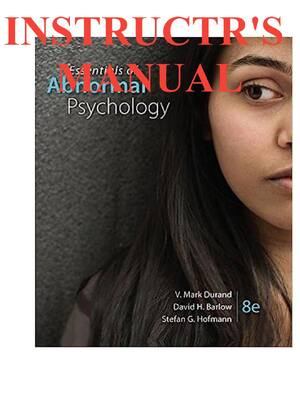 Preview of Instructor Manual For Essentials of Abnormal Psychology, 8th Edition By Mark Durand, David