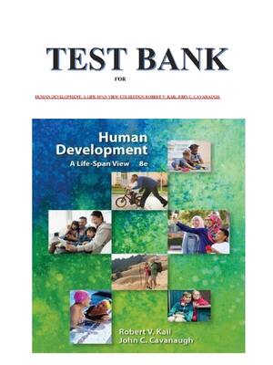 Preview of TEST BANK for Human Development: A Life-Span View by Robert Kail, John Cavanaugh