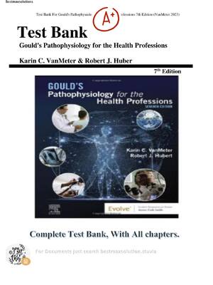 Preview of Test Bank For Gould's Pathophysiology for the Health Professions 7th Edition VanMeter and