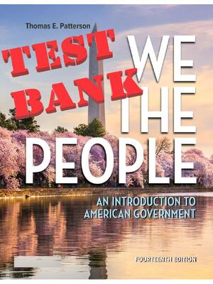 Preview of We The People, 14th Edition by Patterson Test Bank