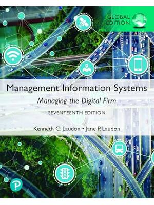 Preview of Management Information Systems, Managing the Digital Firm 17th Edition (Global Edition) By
