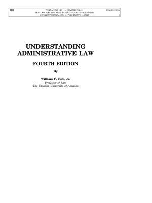Preview of UNDERSTANDING ADMINISTRATIVE LAW FOURTH EDITION By William F. Fox, Jr.